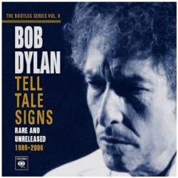 Bob Dylan : The Bootleg Series Vol. 8 : Tell Tale Signs Rare & Unreleased 1989-2006